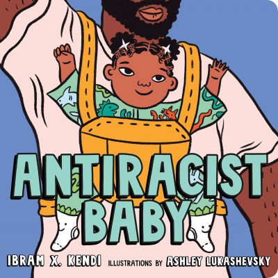 Book cover Antiracist Baby by Ibram X. Kendi