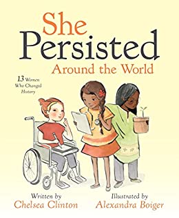 Book cover She Persisted and She Persisted Around the World by Chelsea Clinton