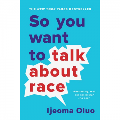 Book cover So You Want to Talk About Race by Ijeoma Oluo